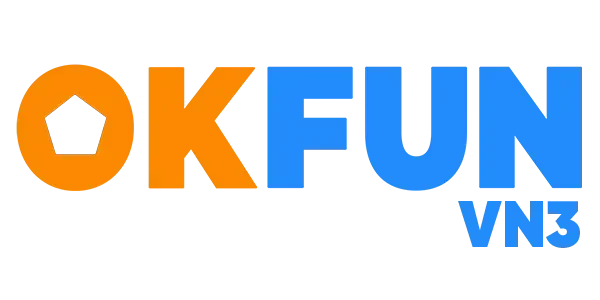 OKFUN | TRANG CHỦ OKFUN.COM | TẢI ĐĂNG KÝ OKFUN +888K